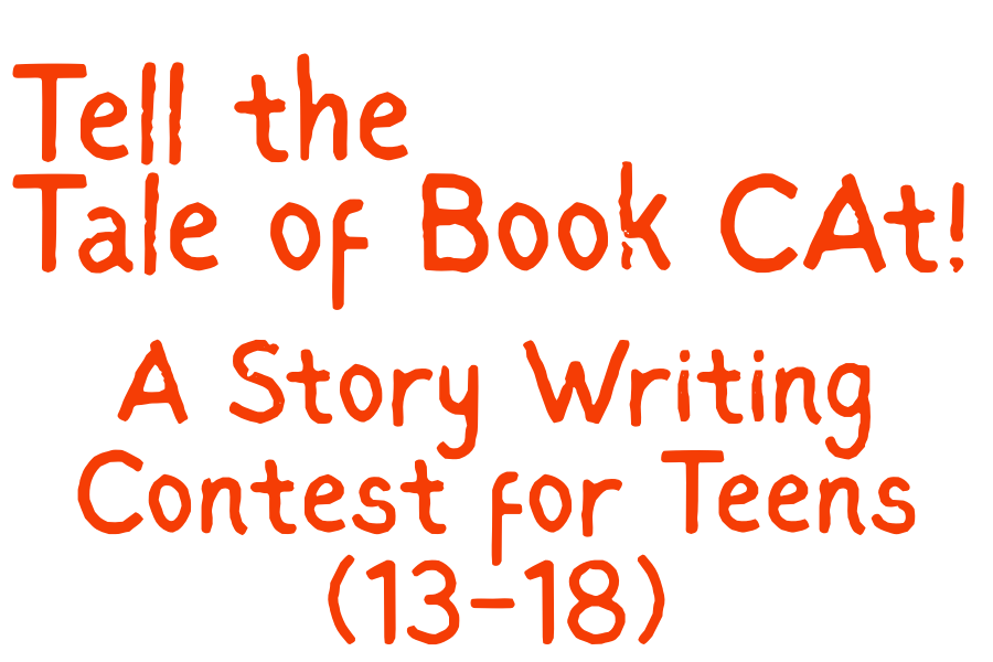 Text that says, "Tell the Tale of Book Cat! - A Story Writing Contest for Teens (13-18)