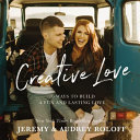 Image for "Creative Love: 10 Ways to Build a Fun and Lasting Love"