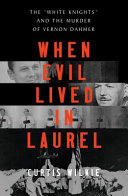Image for "When Evil Lived in Laurel"