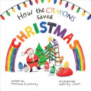 Image for "How the Crayons Saved Christmas"