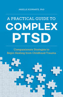 Image for "A Practical Guide to Complex PTSD"