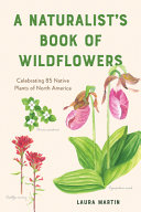 Image for "A Naturalist&#039;s Book of Wildflowers"