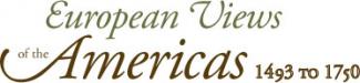 European Views of the Americas: 1493 to 1750 logo
