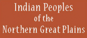 Indian Peoples of the Great Northern Tribes Digital Collection