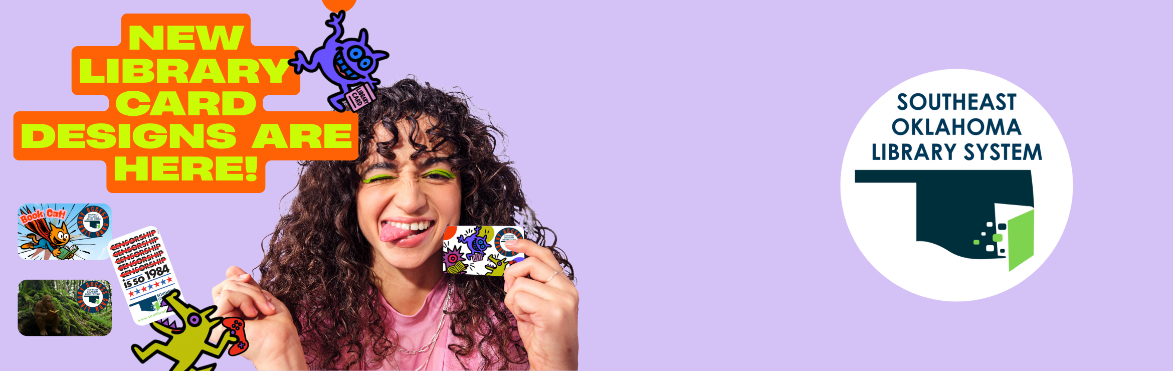 Graphic of a girl holding a new SEOLS library card design, winking to the camera, with creatures that are on one of the cards around her.  The title says, "New Library Card Designs are here!"